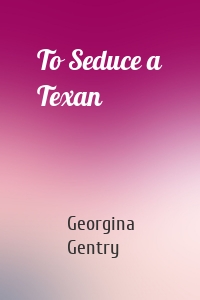 To Seduce a Texan