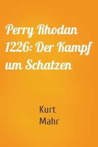 Perry Rhodan 1226: Der Kampf um Schatzen
