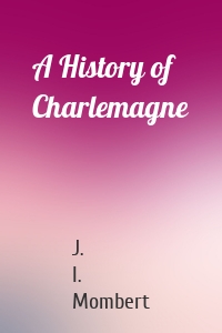 A History of Charlemagne