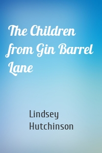 The Children from Gin Barrel Lane