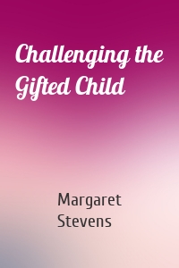 Challenging the Gifted Child