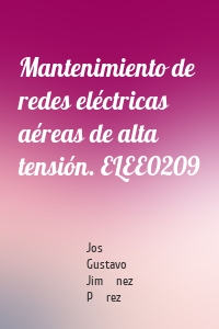 Mantenimiento de redes eléctricas aéreas de alta tensión. ELEE0209