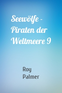 Seewölfe - Piraten der Weltmeere 9