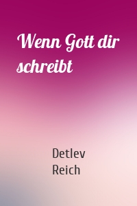 Wenn Gott dir schreibt