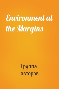 Environment at the Margins