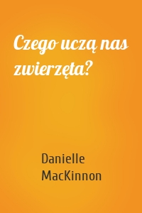 Czego uczą nas zwierzęta?