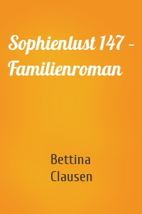 Sophienlust 147 – Familienroman