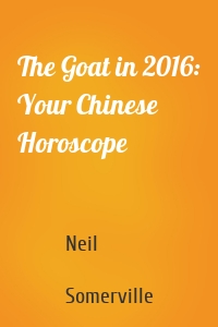 The Goat in 2016: Your Chinese Horoscope