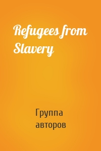 Refugees from Slavery