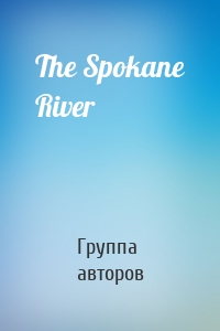 The Spokane River