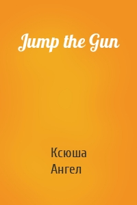 Jump the Gun