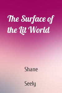 The Surface of the Lit World