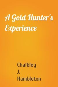 A Gold Hunter's Experience