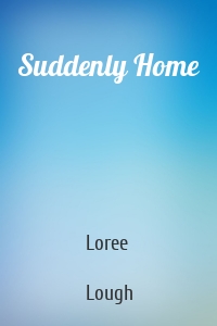 Suddenly Home