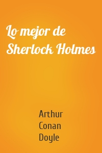 Lo mejor de Sherlock Holmes
