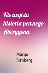 Niezwykła historia pewnego Aborygena