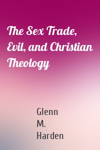 The Sex Trade, Evil, and Christian Theology