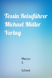 Tessin Reiseführer Michael Müller Verlag