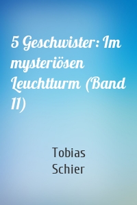 5 Geschwister: Im mysteriösen Leuchtturm (Band 11)