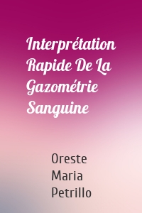 Interprétation Rapide De La Gazométrie Sanguine