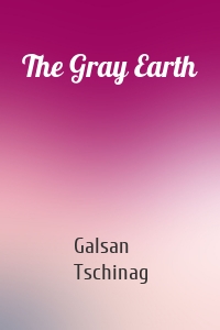 The Gray Earth