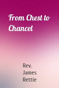 From Chest to Chancel