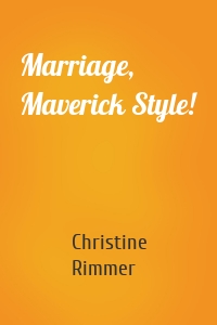 Marriage, Maverick Style!