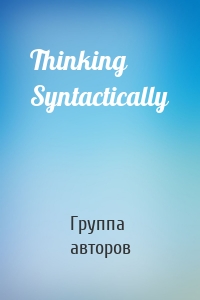 Thinking Syntactically