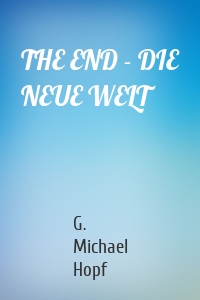 THE END - DIE NEUE WELT