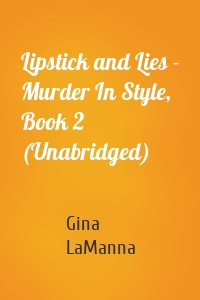 Lipstick and Lies - Murder In Style, Book 2 (Unabridged)