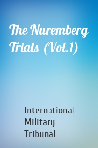 The Nuremberg Trials (Vol.1)