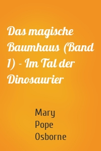 Das magische Baumhaus (Band 1) - Im Tal der Dinosaurier