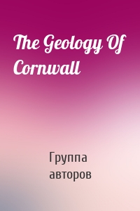 The Geology Of Cornwall