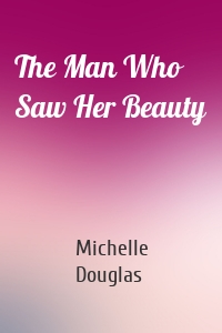 The Man Who Saw Her Beauty