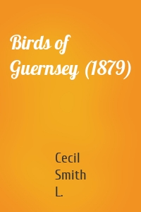 Birds of Guernsey (1879)