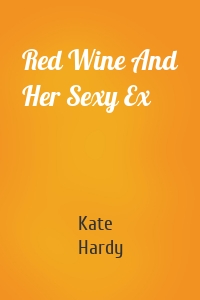 Red Wine And Her Sexy Ex