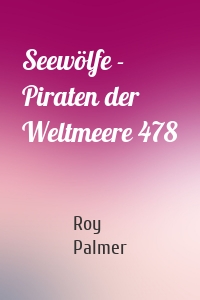 Seewölfe - Piraten der Weltmeere 478