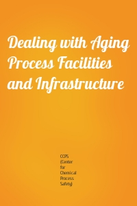 Dealing with Aging Process Facilities and Infrastructure