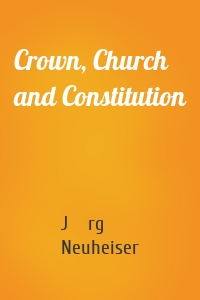Crown, Church and Constitution
