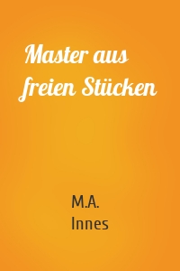 Master aus freien Stücken