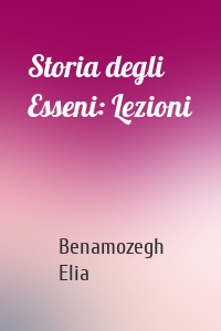 Storia degli Esseni: Lezioni