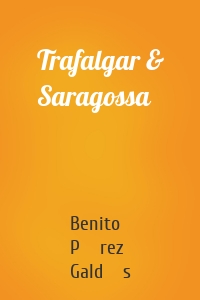 Trafalgar & Saragossa
