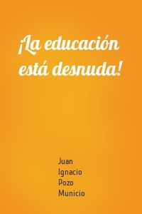 ¡La educación está desnuda!