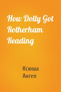 How Dolly Got Rotherham Reading