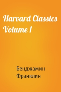 Harvard Classics Volume 1