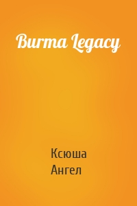 Burma Legacy