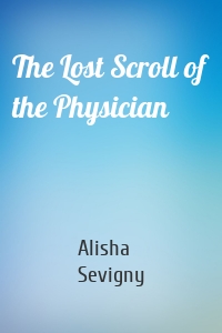 The Lost Scroll of the Physician