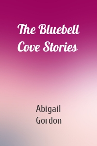 The Bluebell Cove Stories
