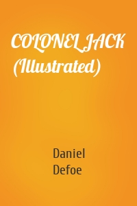COLONEL JACK (Illustrated)