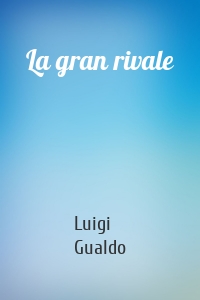 La gran rivale